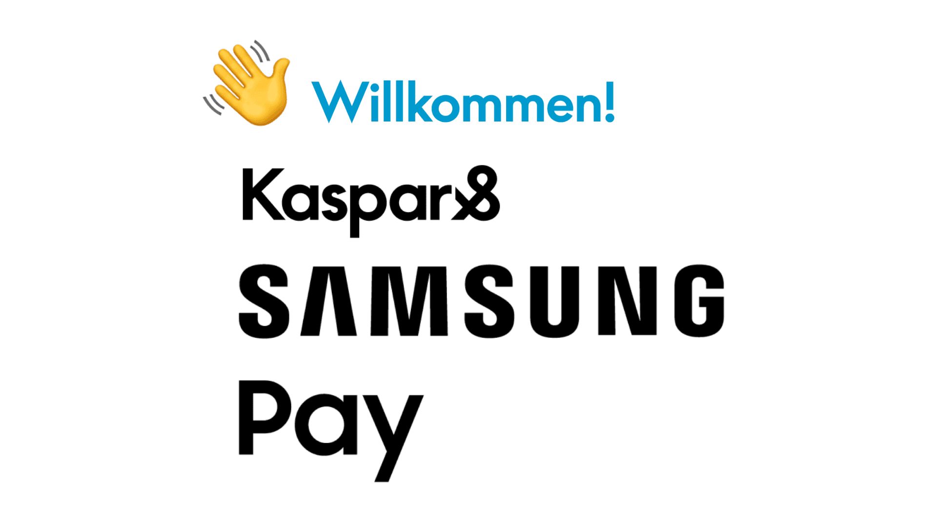 Kaspar& Samsung Pay ist da!